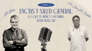 Episodio 1: Encías y salud general: lo que tu médico de familia puede detectar | Dr. José Manuel Cucalón – Medicina de Familia