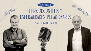 Episodio 2: Periodontitis y enfermedades pulmonares: una conexión real | Dr. José M. Marín Trigo – Neumología