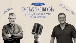 Episodio 10: Encías y cirugía: ¿por qué revisarlas antes de una anestesia? | Dr. Francisco Jiménez – Anestesiología